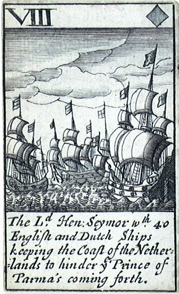 Detail of 1588 Armada Playing Cards, VIII of Diamonds. 'The Ld, Hen: Seymor wth 40 English and Dutch ships keeping the Coast of the Netherlands to hinder ye Prince of Parma's coming forth' by unknown