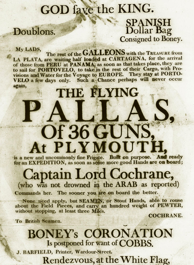 Detail of Recruitment poster for the 36-gun 'Pallas' at Plymouth, promising Spanish prize money and glory for those sailing with Captain Lord Cochrane by unknown
