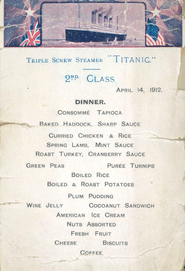 Detail of Second Class dinner menu from the last night on the RMS 'Titanic', 14 April, 1912, kept by survivor Mrs Bertha J. Marshall (nee Watt) by unknown